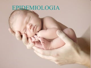 EPIDEMIOLOGIA
 