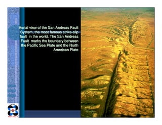 Aerial view of the San Andreas FaultAerial view of the San Andreas Fault
System, the most famous strikeSystem, the most fa...