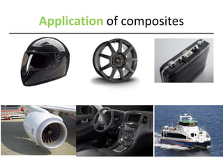 Application of composites
 