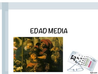 EDAD MEDIA
 