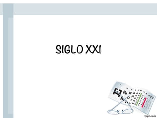 SIGLO XX1
 