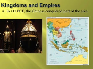  In 111 BCE, the Chinese conquered part of the area.
 