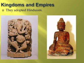  They adopted Hinduism.
 