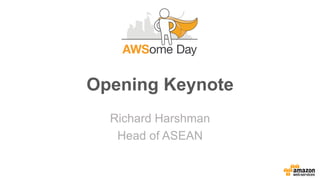 Opening Keynote
Richard Harshman
Head of ASEAN
 