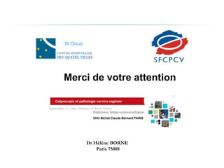 Merci de votre attention
Dr Hélène BORNE
Paris 75008
 