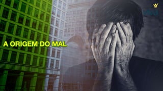 2. a origem do mal