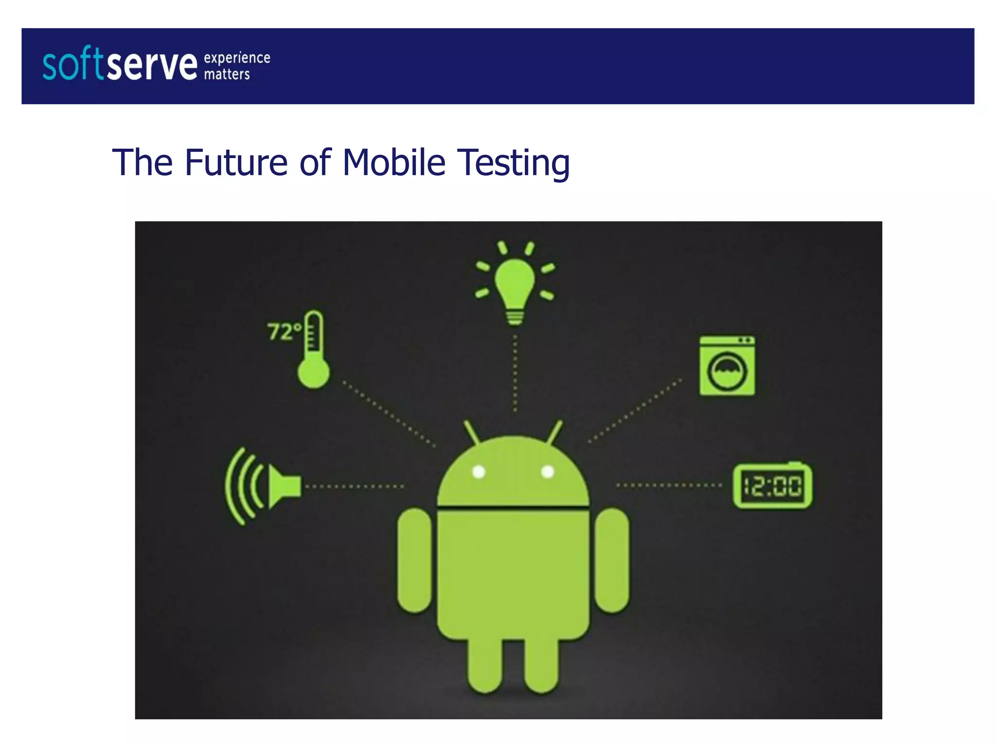 The Future of Mobile Testing
 