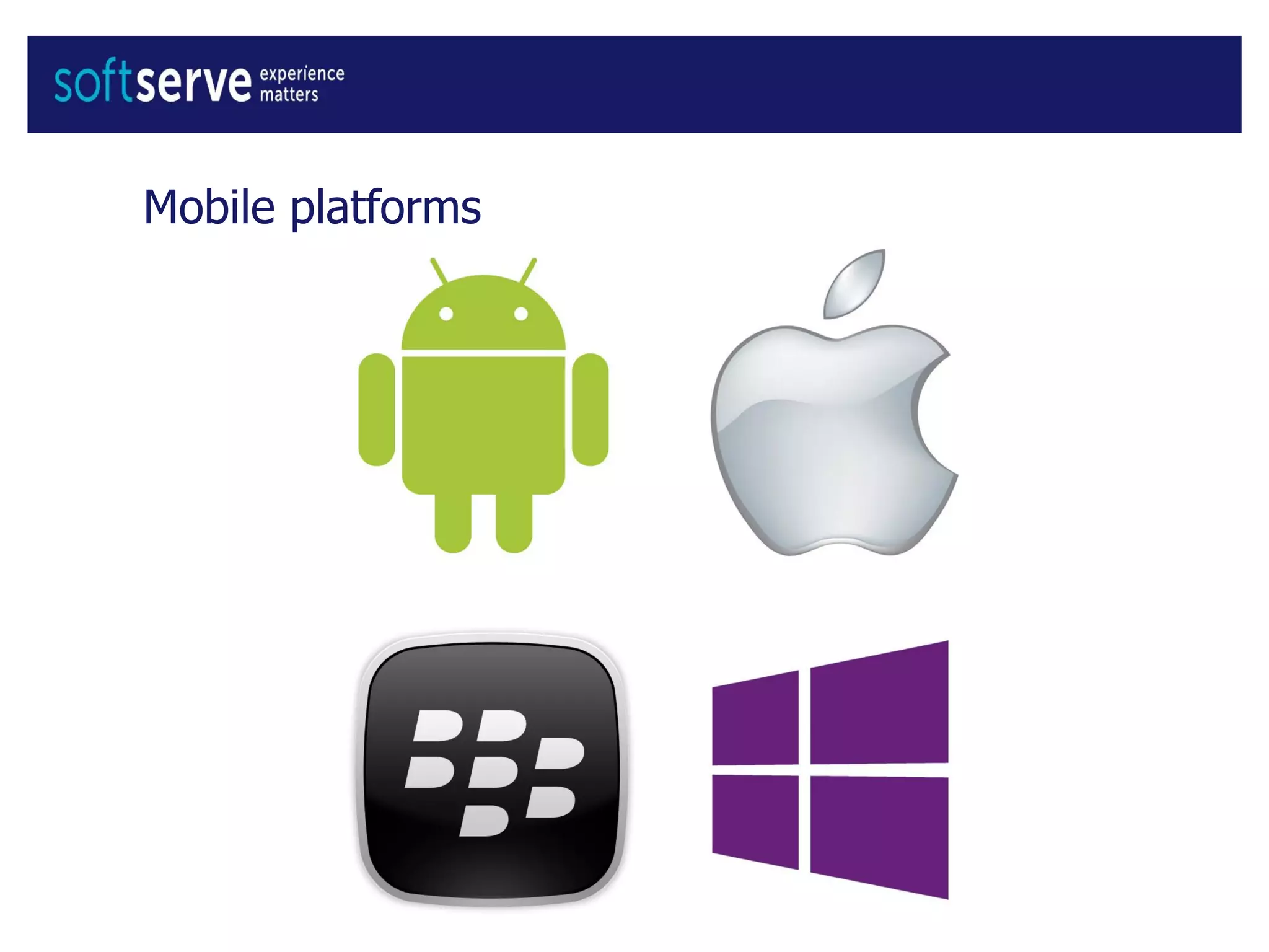Mobile platforms
 