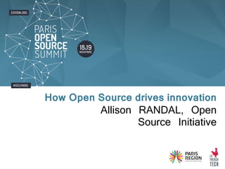 Allison RANDAL, Open
Source Initiative
How Open Source drives innovation
 