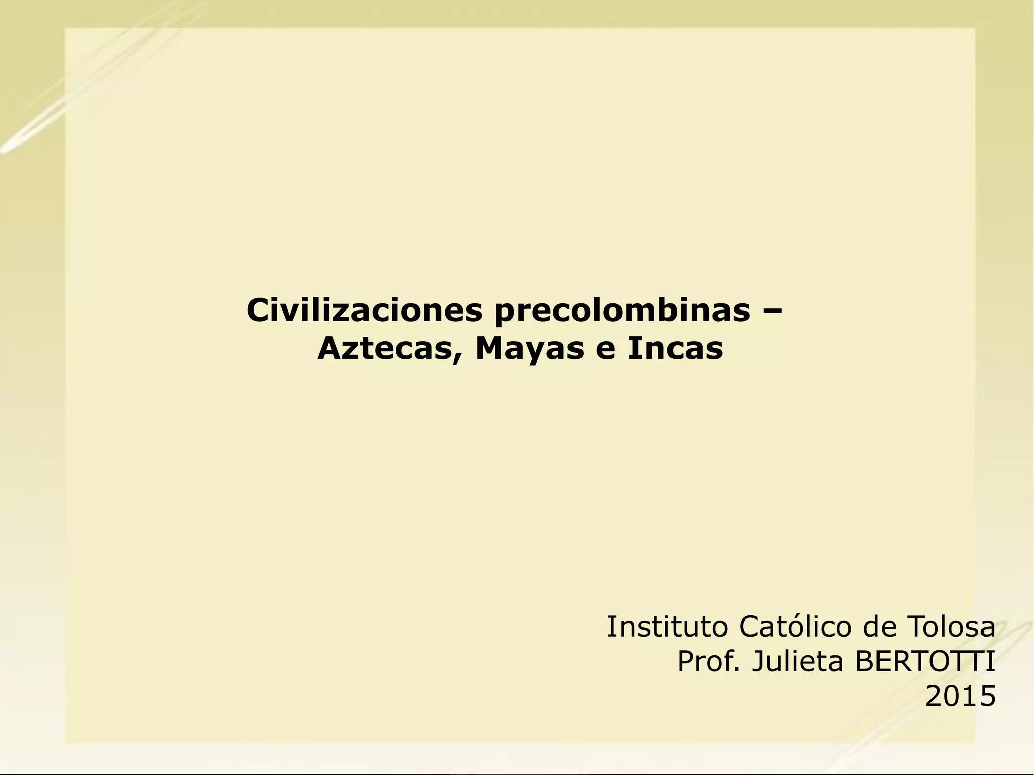 Civilizaciones precolombinas - Aztecas, Mayas e Incas | ODP