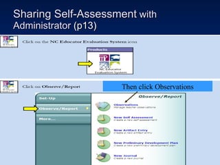 Sharing Self-Assessment   with Administrator  (p13) Then click Observations 