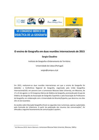 O ensino de Geografia em duas reuniões internacionais de 2015
Sergio Claudino
Instituto de Geografia e Ordenamento do Terr...