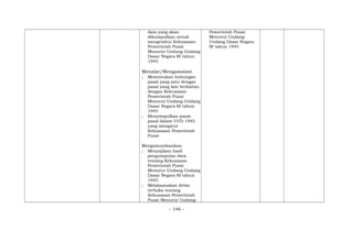 data yang akan
dikumpulkan untuk
mengetahui Kekuasaan
Pemerintah Pusat
Menurut Undang-Undang
Dasar Negara RI tahun
1945
Menalar/Mengasosiasi
; Menentukan hubungan
pasal yang satu dengan
pasal yang lain berkaitan
dengan Kekuasaan
Pemerintah Pusat
Menurut Undang-Undang
Dasar Negara RI tahun
1945
; Menyimpulkan pasal-
pasal dalam UUD 1945
yang mengatur
Kekuasaan Pemerintah
Pusat
Mengomunikasikan
; Menyajikan hasil
pengumpulan data
tentang Kekuasaan
Pemerintah Pusat
Menurut Undang-Undang
Dasar Negara RI tahun
1945
; Melaksanakan debat
terbuka tentang
Kekuasaan Pemerintah
Pusat Menurut Undang-
Pemerintah Pusat
Menurut Undang-
Undang Dasar Negara
RI tahun 1945
- 146 -
 