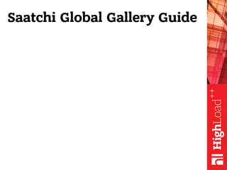 Saatchi Global Gallery Guide
 