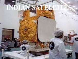 INDIAN SATELLITES
 