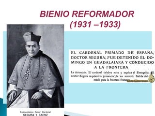 BIENIO REFORMADOR
(1931 –1933)
 