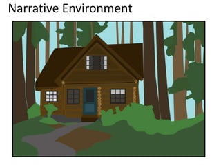 Narrative Environment
 