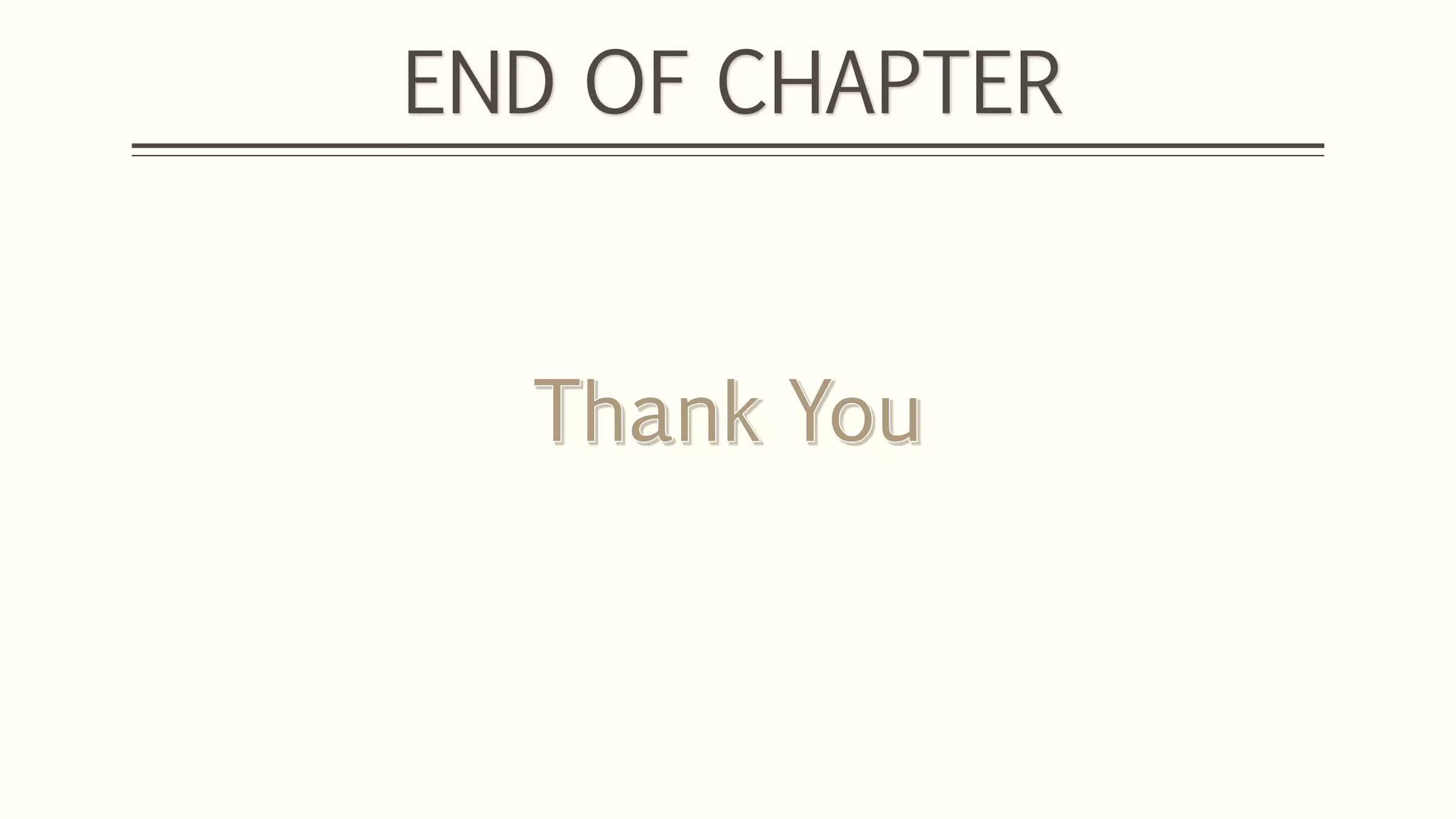 END OF CHAPTER
 