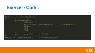 Exercise Code:
function include_new_stylesheet()
{
wp_register_style(
'custom-style',
get_stylesheet_directory_uri() . '/dist/styles/style.css',
array(),
'1.0',
'all'
);
wp_enqueue_style( 'custom-style' );
}
add_action( 'wp_enqueue_scripts', 'include_new_stylesheet' );
 
