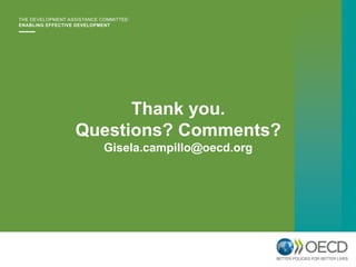 Thank you.
Questions? Comments?
Gisela.campillo@oecd.org
 