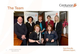 The Team
(c) 2016 Centurion VAT
Specialists Ltd
2
 