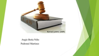 Angie Botia Niño
Pedronel Martinez
Konrad Lorenz (2009)
 