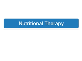 Nutritional Therapy
 