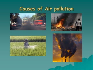Causes of Air pollution
 