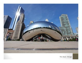 The cloud, Chicago
 