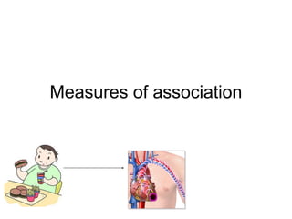 Measures of association
 