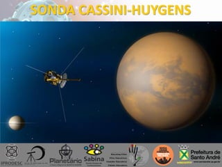 SONDA CASSINI-HUYGENS
 