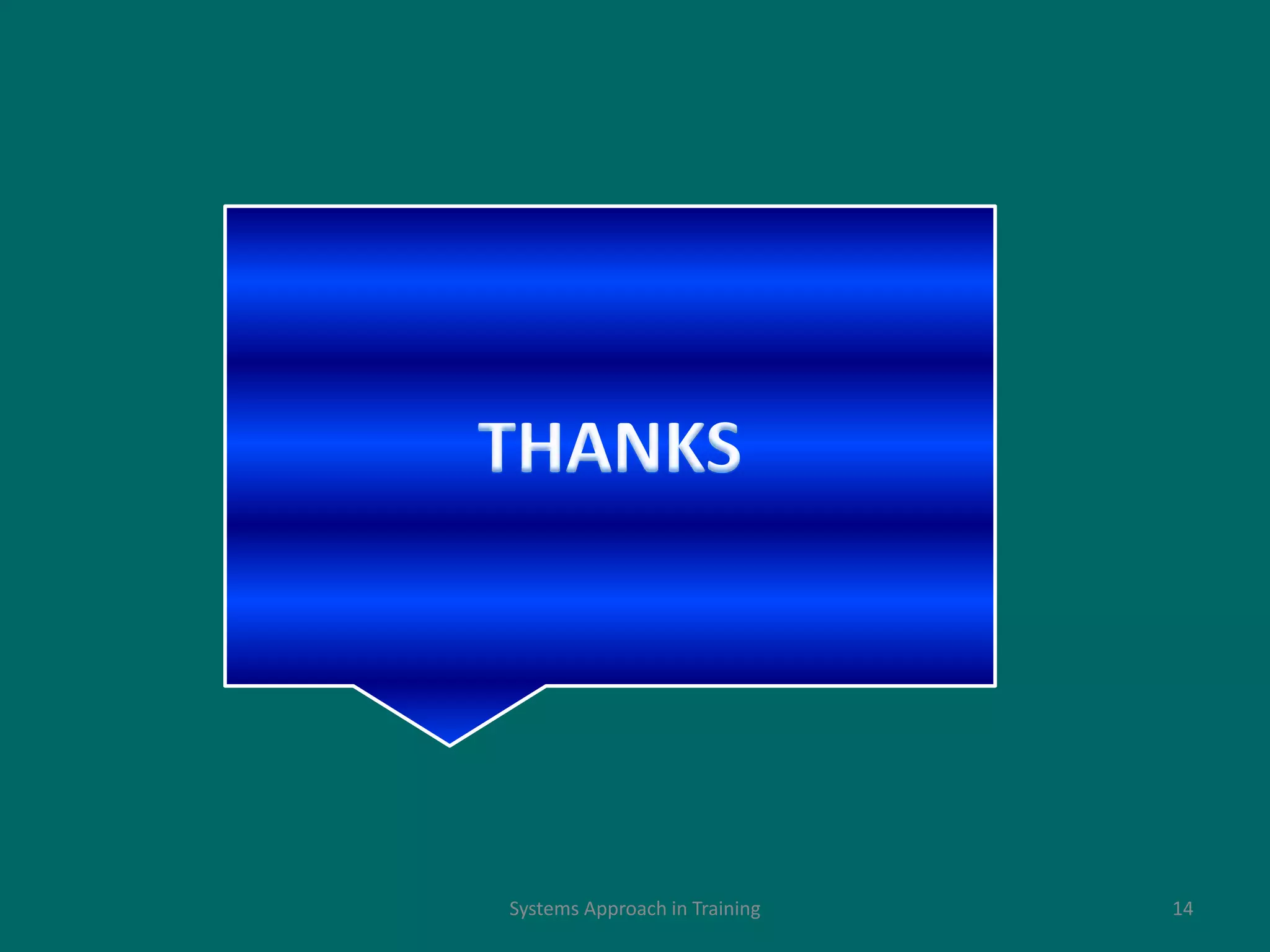 Systems Approach in Training 14
 