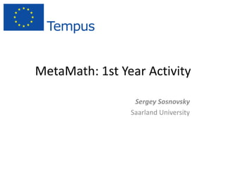MetaMath: 1st Year Activity
Sergey Sosnovsky
Saarland University
 