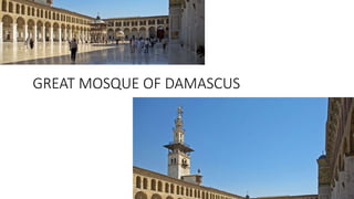GREAT MOSQUE OF DAMASCUS
 