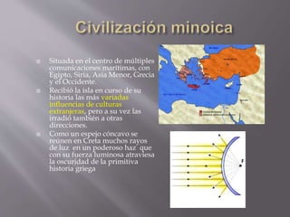  Situada en el centro de múltiples
comunicaciones marítimas, con
Egipto, Siria, Asia Menor, Grecia
y el Occidente.
 Reci...