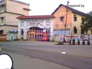 Prepared by
Jeyanthy.R
H S A (SS)
GMMGHSS
Palakkad.
 