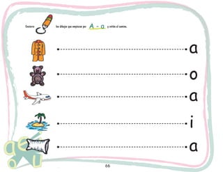66
Encierra			 los dibujos que empiezan por			 y retiñe el camino.A - a
a
o
a
i
a
 