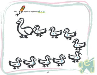 67
A - aTacha	 	 los paticos que tengan la vocal
i
a
o
e
A
Eua
A
 