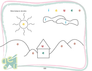 100
Colorea el paisaje con estos colores. a
a
ei o
o
o
o
o
u
u
e
i
i
 