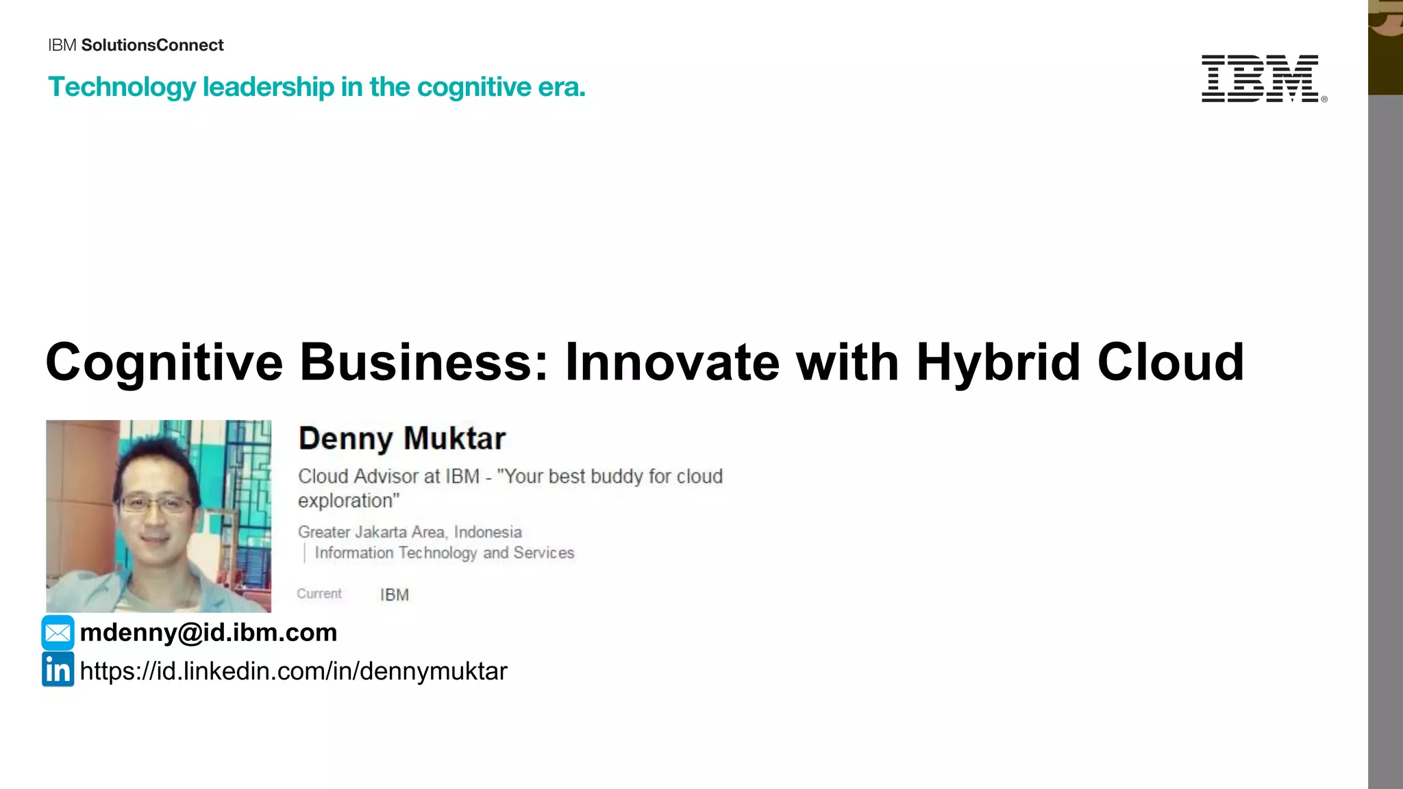 The Digital Economy is Driving Disruption
Three Trends:
New apps are consolidating
decision making
Insights-driven
Front-line
decision making
Nontraditional data create
new business moments
Insight-driven
Engagement Models
Solutions composed from a broad
ecosystem
Ecosystem based
Digital
innovation
 