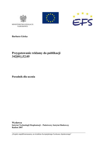 „Projekt współfinansowany ze środków Europejskiego Funduszu Społecznego”
MINISTERSTWO EDUKACJI
NARODOWEJ
Barbara Górka
Prz...
