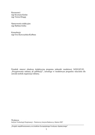 „Projekt współfinansowany ze środków Europejskiego Funduszu Społecznego”
1
Recenzenci:
mgr Krystyna Kielan
mgr Teresa DŜug...