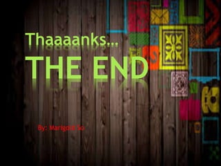 By: Marigold So
Thaaaanks…
THE END
 
