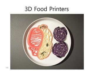 109
3D Food Printers
 