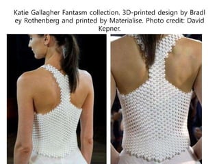 Katie Gallagher Fantasm collection. 3D-printed design by Bradl
ey Rothenberg and printed by Materialise. Photo credit: David
Kepner.
 