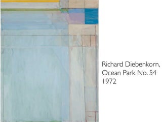 Richard Diebenkorn,
Ocean Park No. 54
1972
 