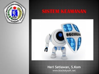Heri Setiawan, S.Kom
www.blackskysoft.net
 