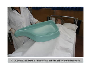 1. Lavacabezas: Para el lavado de la cabeza del enfermo encamado
