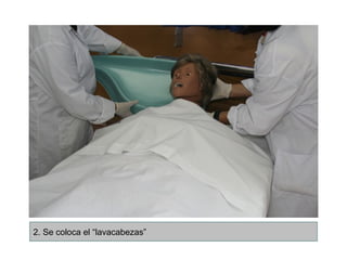 2. Se coloca el “lavacabezas”