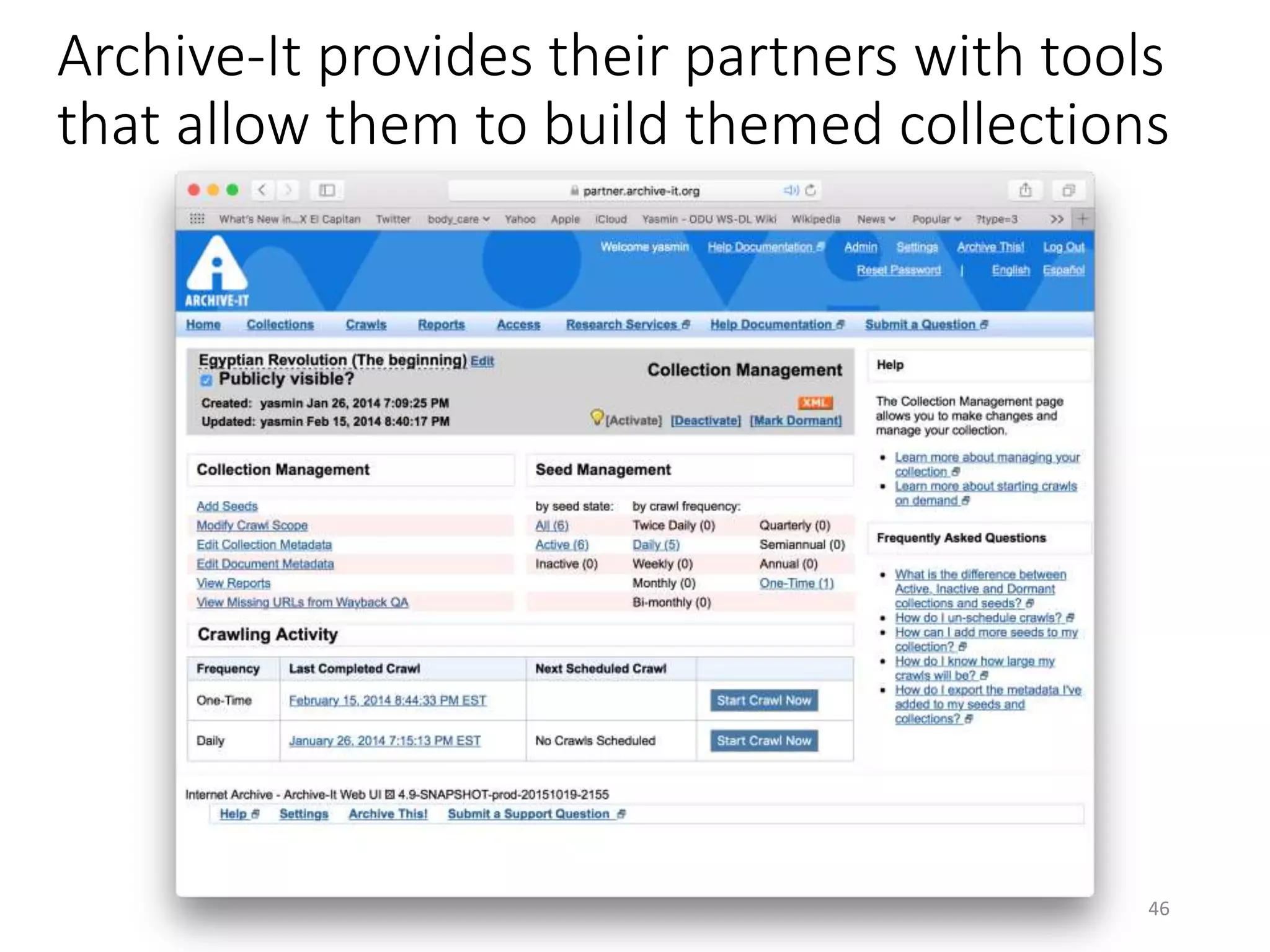Archive-It provides their partners with tools
that allow them to build themed collections
46
 